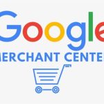 ทำความรู้จัก Google Merchant Center สำหรับโฆษณา Google Ads